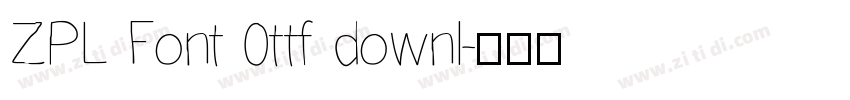 ZPL Font 0ttf downl字体转换